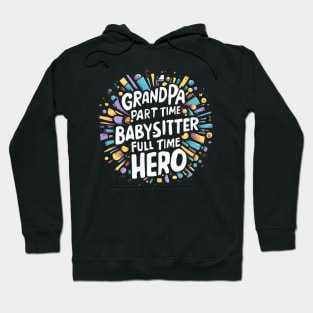 Grandpa Part Time Babysitter Full Time Hero Hoodie